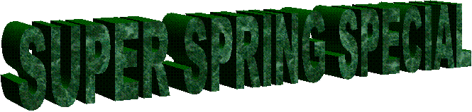 SUPER SPRING SPECIAL